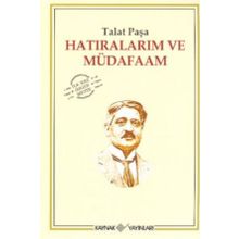 HATIRALARIM VE MÜDAFAAM - TALÂT PAŞA