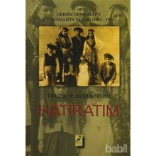 Hatıratım Dersim’den Halep’e Bir Muhalifin Yaşamı 1892-1973 - Mehmet Nuri Dersimi