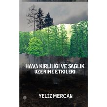 Hava Kirliliği ve Sağlık Üzerine Etkileri - Yeliz Mercan