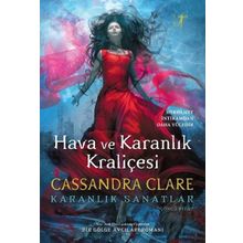 Hava ve Karanlık Kraliçesi - Cassandra Clare