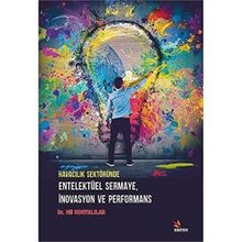 Havacılık Sektöründe Entelektüel Sermaye İnovasyon ve Performans Nil Konyalılar