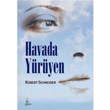 HAVADA YÜRÜYEN - ROBERT SCHNEIDER