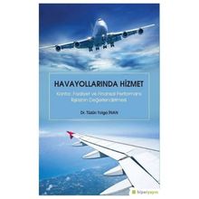 Havayollarında Hizmet - Konfor Faaliyet ve Finansal Performans İlişkisinin Değerlendirilmesi Hiperlink Yayınları