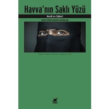 Havva'nın Saklı Yüzü-Arap Dünyasında Kadınlar - Neval Es-Sadevi