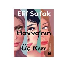Havva’nın Üç Kızı - Elif Şafak
