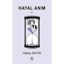 Hayal Anım - Hatice Nayır