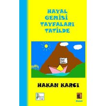Hayal Gemisi Tayfaları Tatilde - Hasan Karcı