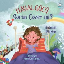 Hayal Gücü Sorun Çözer mi? - Yasemin Dündar