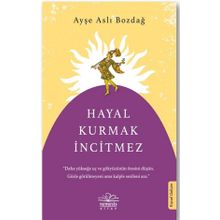 Hayal Kurmak İncitmez - Ayşe Aslı Bozdağ - Nemesis Kitap Yayınları