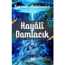Hayali Damlacık Sakineh Asadzadeh