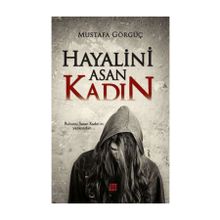 Hayalini Asan Kadın - Mustafa Görgüç