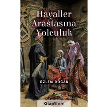 Hayaller Arastasına Yolculuk - Özlem Doğan