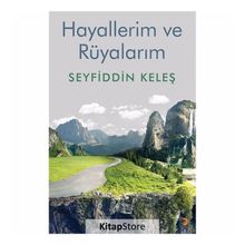 Hayallerim ve Rüyalarım - Seyfiddin Keleş