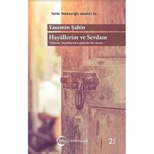 Hayallerim ve Sevdam: Azimle, Hayallerimin Peşinde Bir Ömür... - Yasemin Şahin