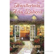 HAYALLERIMIN ARKA BAHÇESI - KATHERINE ALLRED