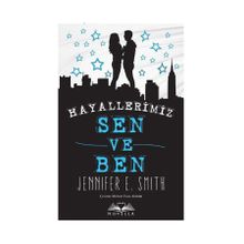 Hayallerimiz Sen ve Ben - Jennifer E. Smith