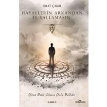 Hayallerin Arkandan El Sallamasın - Fırat Çakır
