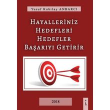 Hayalleriniz Hedefleri Hedefler Başarıyı Getirir - Yusuf Kubilay Anbarcı