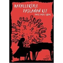 Hayalleriyle Yaşlanan Kız - Ömer Faruk Tabar