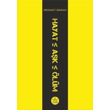 Hayat - Aşk - Ölüm - Elpis Yayınları