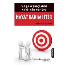 HAYAT BAKIM İSTER YAŞAM KOÇLUĞU HAKKINDA HER ŞEY - ÖZDEMİR ÖZKAN