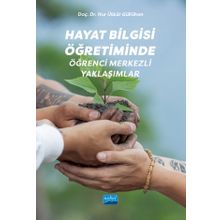 Hayat Bilgisi Öğretiminde Öğrenci Merkezli Yaklaşımlar Nur Ütkür Güllühan