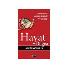 HAYAT BILGISI SIYASETTEN SPORA, EDEBIYAT DÜNYASINDAN MEDYAYA VE AKADEMYAYA, YAŞANMIŞ HAYATLAR ÜZERİ - ALPER GÖRMÜŞ
