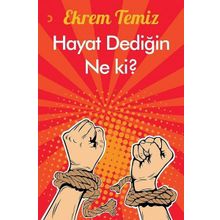 Hayat Dediğin Ne ki? - Ekrem Temiz