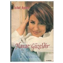HAYAT GÜZELDİR - İCLAL AYDIN