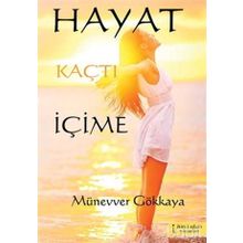 Hayat Kaçtı İçime - Münevver Gökkaya