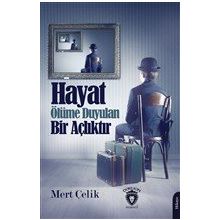 Hayat Ölüme Duyulan Bir Açlıktır Mert Çelik Dorlion Yayınevi