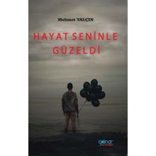 Hayat Seninle Güzeldi - Mehmet Yalçın - Gülnar Yayınları