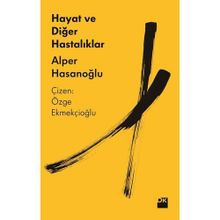 Hayat ve Diğer Hastalıklar - Alper Hasanoğlu