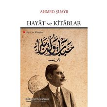 Hayat ve Kitablar - Osmanlı Felsefe Çalışmaları - Ahmed Şuayb