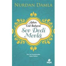 Hayat Yayınları Aşkın Gül Bahçesi - Sev Dedi Mevla - Kur’an Kıssalarından Aşkın Halleri