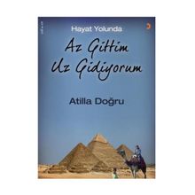 Hayat Yolunda Az Gittim Uz Gidiyorum - Atilla Doğru