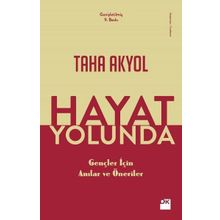 Hayat Yolunda Gençler İçin Anılar Ve Öneriler - Taha Akyol