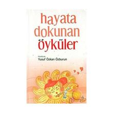 HAYATA DOKUNAN ÖYKÜLER - YUSUF ÖZKAN ÖZBURUN