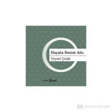 HAYATA RESIM ALTI - VEYSEL ÇOLAK