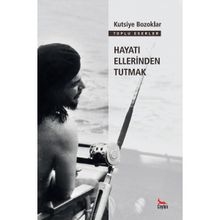 Hayatı Ellerinden Tutmak - Kutsiye Bozoklar