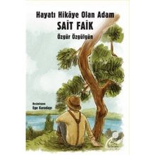Hayatı Hikaye Olan Adam Sait Faik - Özgür Özgülgün