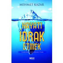 Hayatı İdrak Etmek - Mehmet Kazar
