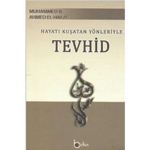 HAYATI KUŞATAN YÖNLERIYLE TEVHID DERECATU'S - SAIDIN ILA MAKAMATI'L - MUVAHHIDIN - MUHAMMED B. AHMED EL-HAFZI