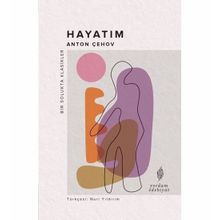 Hayatım - Anton Pavloviç Çehov