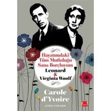 Hayatımdaki Tüm Mutluluğu Sana Borçluyum - Leonard ve Virginia Woolf