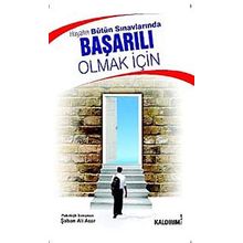 Hayatın Bütün Sınavlarında Başarılı Olmak İçin - Şaban Ali Acar