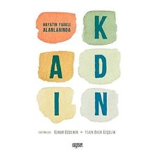 Hayatın Farklı Alanlarında Kadın - Öznur Özdemir Tijen Över Özçelik