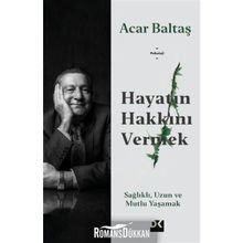 Hayatın Hakkını Vermek - Acar Baltaş