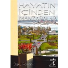 Hayatın İçinden Manzaralar - Ömer Kına