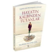 Hayatın Kalbinden Tutanlar - Nuran Taydaş Çal